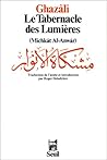 tabernacle des lumières: (Michkât al-anwâr)