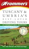 Frommer's Tuscany & Umbria's Best-Loved Driving Tours Frommer's Tuscany & Umbria's Best-Loved Driving Tours