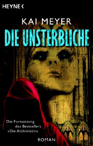Die Unsterbliche (Die Alchimistin, #2)