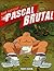Pascal Brutal, Tome 1 : La ...