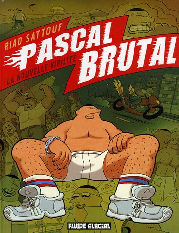Pascal Brutal, Tome 1 : La nouvelle virilité (Hardcover)
