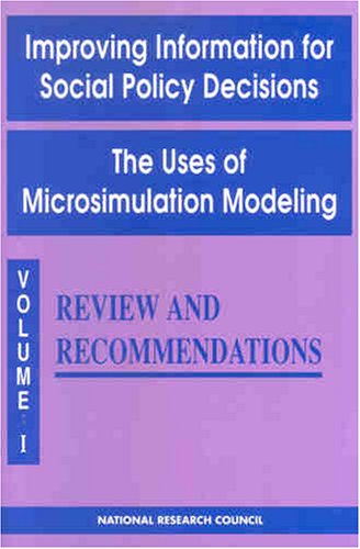 Improving Information for Social Policy Decisions: The Uses of Microsimulation Modeling: Volume 1 - Review and Recommendations (Paperback)