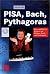 Pisa, Bach, Pythagoras : ein vergnügliches Kabarett um Bildung, Musik und Mathematik ; mit Musik-CD