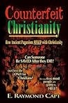 Counterfeit Christianity - How Ancient Paganism Mixed with Christianity
