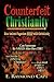 Counterfeit Christianity - How Ancient Paganism Mixed with Ch... by E. Raymond Capt