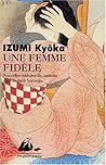 UNE FEMME FIDELE by Kyōka Izumi
