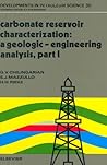 Carbonate Reservoir Characterization: A Geologic-engineering Analysis, Part I