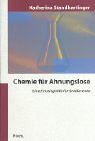 Chemie für Ahnungslose : eine Einstiegshilfe für Studierende ; 31 Tabellen