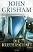 Die Bruderschaft by John Grisham Die Bruderschaft by John Grisham