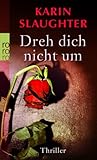 Dreh dich nicht um by Karin Slaughter