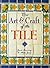 Art and Craft of the Tile by Janis Fanning