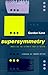 Supersymmetry : Unveiling the Ultimate Laws of Nature