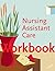 Workbook to Nursing Assistant Care