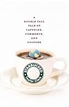 Starbucked by Taylor Clark