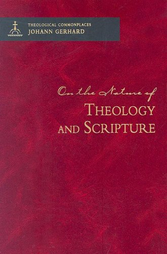 On the Nature of Theology and Scripture (Theological Commonplaces)
