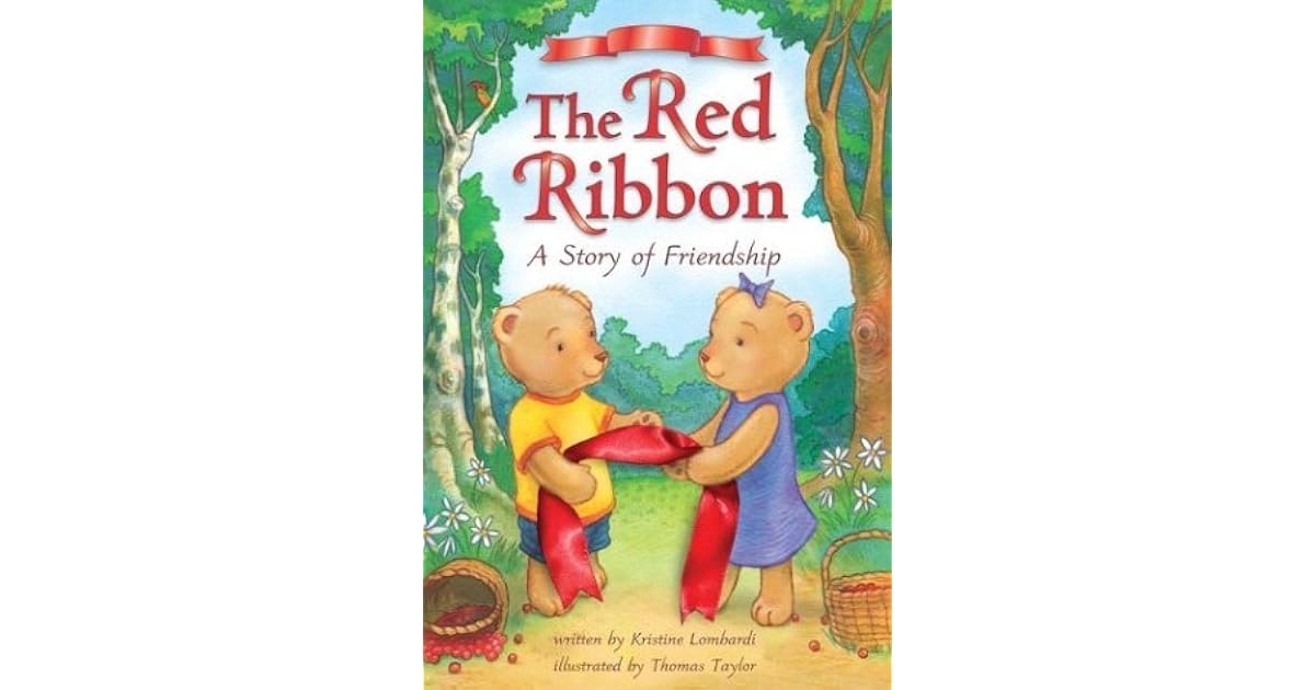 The Red Ribbon A Story of Friendship by Kristine Lombardi
