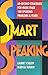 Smart Speaking: 60-Second Strategies for More than 100 Speaking Problems and Fears