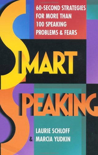 Smart Speaking: 60-Second Strategies for More than 100 Speaking Problems and Fears (Paperback)