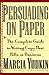 Persuading on Paper: The Complete Guide to Writing Copy that Pulls in Business