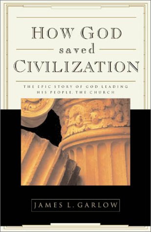 How God Saved Civilization: The Epic Story of God Leading His People the Church (Paperback)