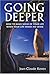 Going Deeper by Jean-Claude Gerard Koven Going Deeper by Jean-Claude Gerard Koven