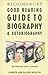Bloomsbury good reading guide to biography & autobiography
