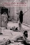 Girls and Women in Classical Greek Religion