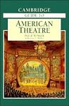 The Cambridge Guide to American Theatre The Cambridge Guide to American Theatre