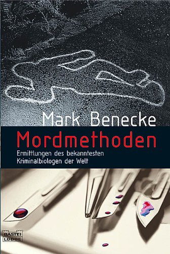 Mordmethoden: Ermittlungen des bekanntesten Kriminalbiologen der Welt (Paperback)