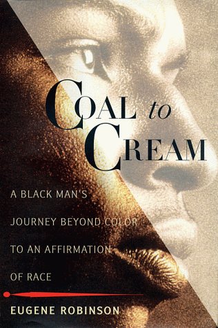 Coal to Cream: A Black Man's Journey Beyond Color to an Affirmation of Race (Hardcover)