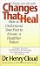 Changes That Heal: How to Understand Your Past to Ensure a Healthier Future
