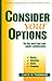 Consider Your Options by Kaye A. Thomas