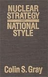 Nuclear Strategy and National Style Nuclear Strategy and National Style