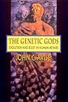 The Genetic Gods: Evolution and Belief in Human Affairs