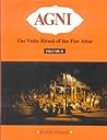 Agni: The Vedic Ritual of the Fire Altar (2 Vols) (With 2 CDs)