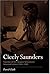 Cicely Saunders - Founder of the Hospice Movement: Selected Letters 1959-1999