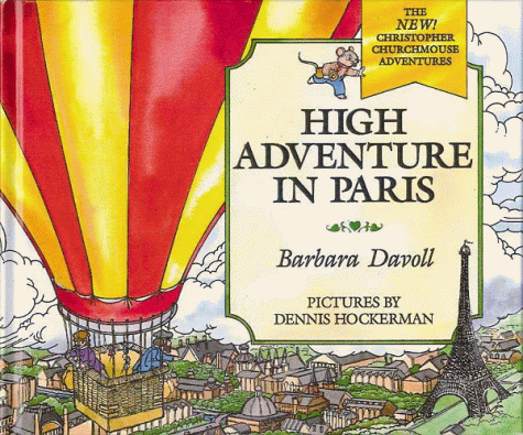 High Adventure in Paris (The New! Christopher Churchmouse Adventures #3)