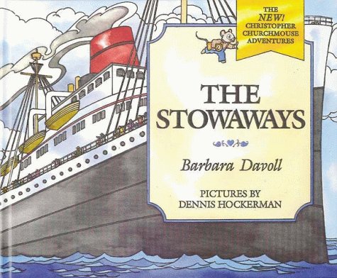 The Stowaways (The New! Christopher Churchmouse Adventures #2)
