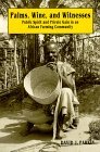 Palms, Wine, and Witness: Public Spirit and Private Gain in an African Farming Community (Paperback)