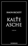 Kalte Asche by Simon Beckett Kalte Asche by Simon Beckett