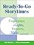 Ready-To-Go Storytimes: Fingerplays, Scripts, Patterns, Music and More
