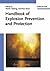 Handbook of Explosion Prevention and Protection