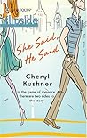 She Said, He Said by Cheryl Kushner