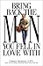 Bring Back The Man You Fell In Love With
