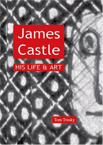 James Castle: His Life & Art (Paperback)