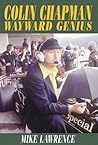 Colin Chapman Wayward Genius Colin Chapman Wayward Genius