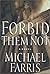 Forbid Them Not: A Novel