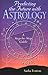 Predicting the Future With Astrology: A Step-By-Step Guide