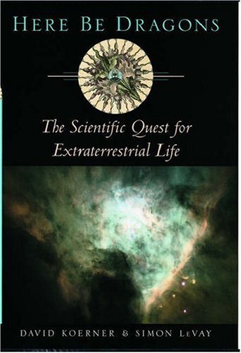 Here Be Dragons: The Scientific Quest for Extraterrestrial Life (Hardcover)