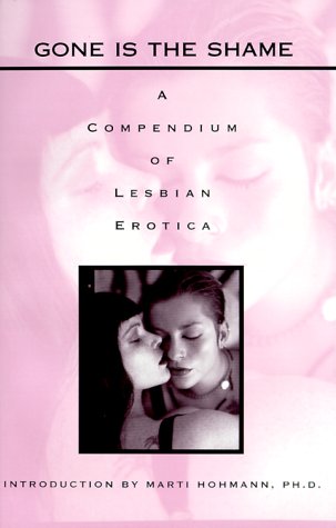 Gone Is the Shame: A Compendium of Lesbian Erotica (Paperback)